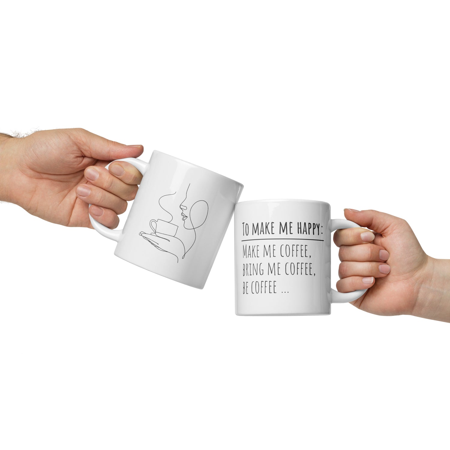 Make Me Happy With Coffee White glossy mug