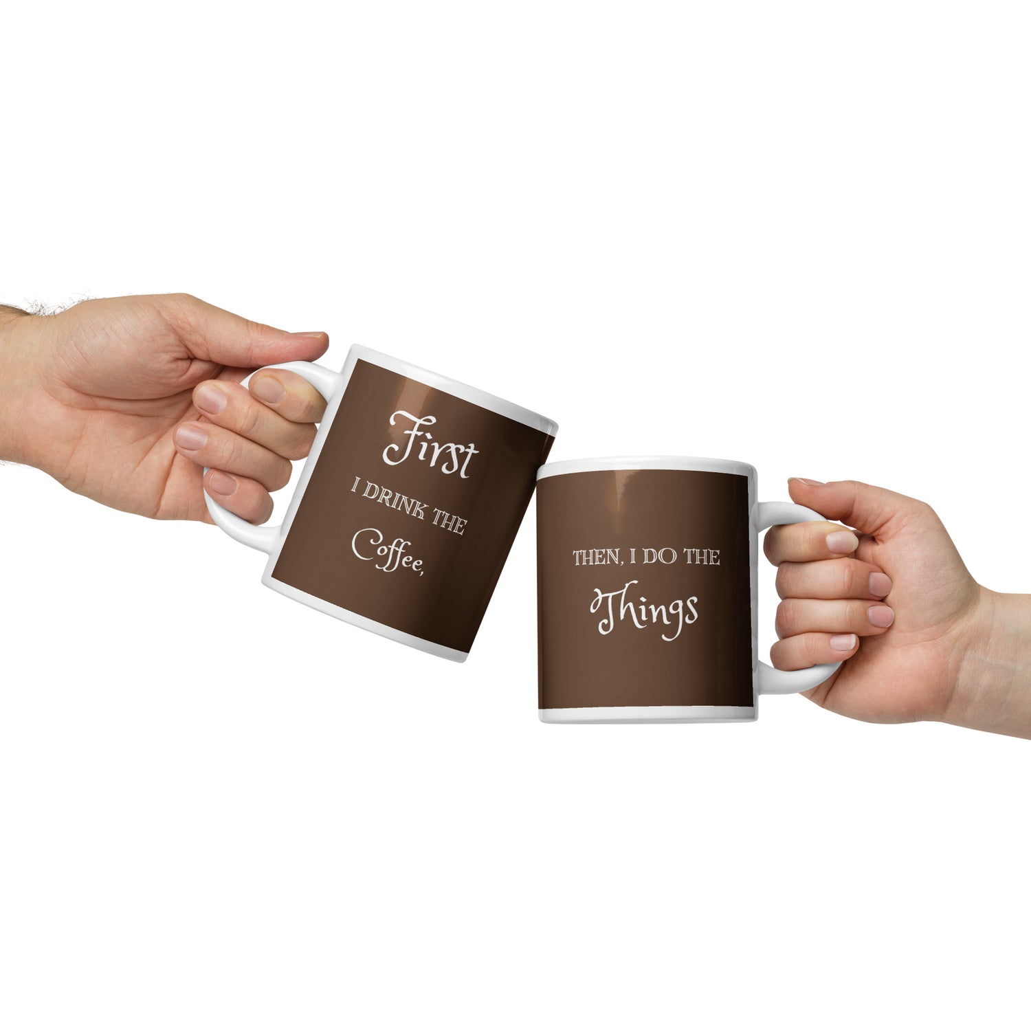 First I Drink The Coffee White glossy mug