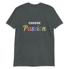 Choose Passion Short-Sleeve T-Shirt