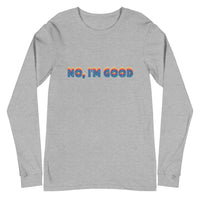 No I'm Good Long Sleeve Tee