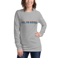 No I'm Good Long Sleeve Tee