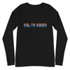 No I'm Good Long Sleeve Tee