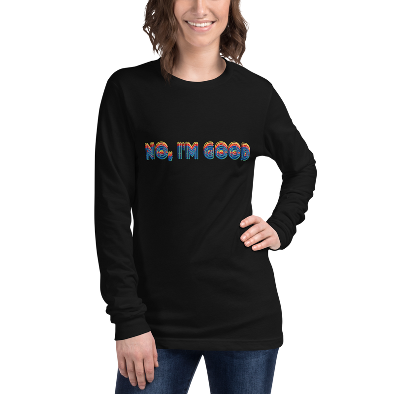 No I'm Good Long Sleeve Tee