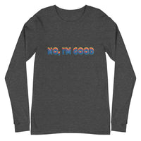 No I'm Good Long Sleeve Tee