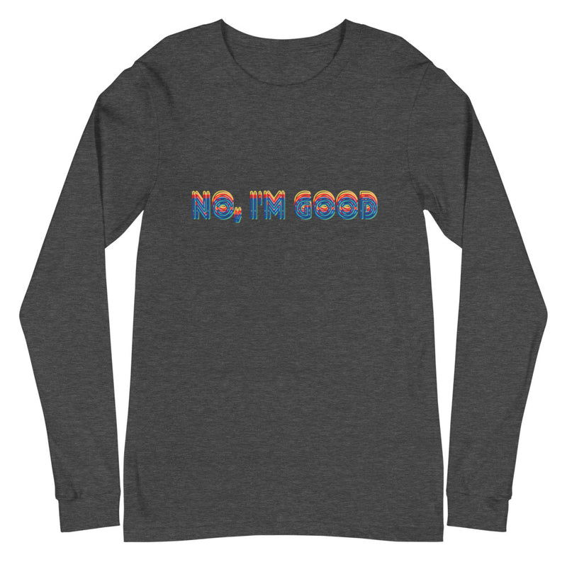 No I'm Good Long Sleeve Tee