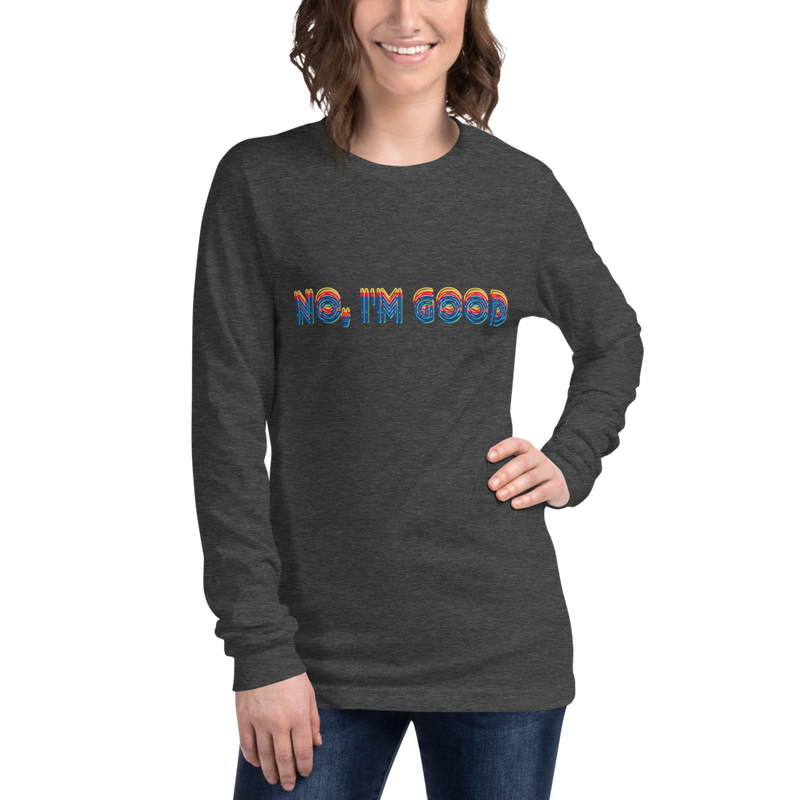 No I'm Good Long Sleeve Tee