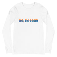 No I'm Good Long Sleeve Tee