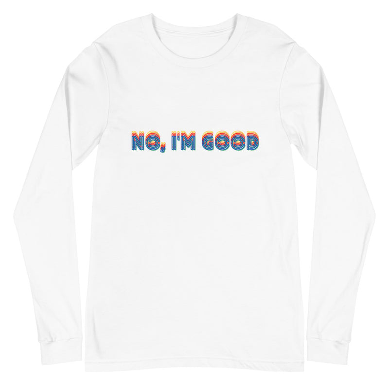 No I'm Good Long Sleeve Tee