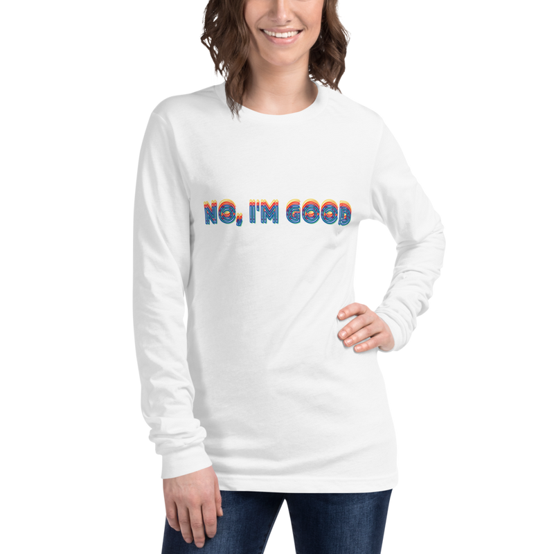 No I'm Good Long Sleeve Tee