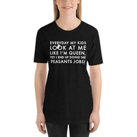 Queen or Peasant T-Shirt